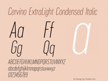 Cervino ExtraLight Condensed Italic Version 1.000;hotconv 1.0.109;makeotfexe 2.5.65596 Font Sample