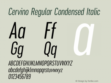 Cervino Regular Condensed Italic Version 1.000;hotconv 1.0.109;makeotfexe 2.5.65596 Font Sample