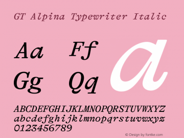 GT Alpina Typewriter Regular Italic Version 6.001;hotconv 1.0.109;makeotfexe 2.5.65596 Font Sample