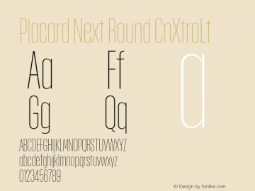 PlacardNextRound-CnXtraLt Version 1.00 Font Sample