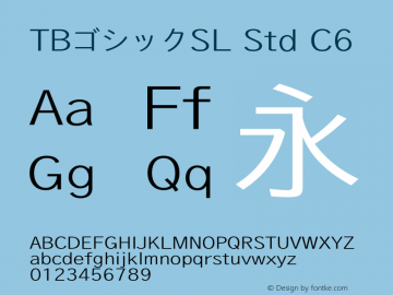 TBゴシックSL Std C6  Font Sample