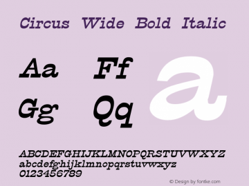 Circus Wide Bold Italic Version 1.000;PS 001.001;hotconv 1.0.38 {DfLp-URBC-66E7-7FBL-FXFA} Font Sample
