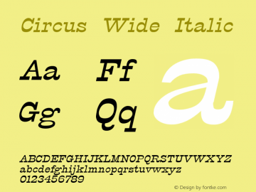 Circus Wide Italic Version 1.000;PS 001.001;hotconv 1.0.38 {DfLp-URBC-66E7-7FBL-FXFA} Font Sample
