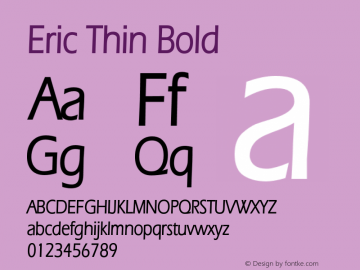 EricThinBold Altsys Fontographer 4.1 12/29/94 {DfLp-URBC-66E7-7FBL-FXFA} Font Sample