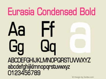 EurasiaCondensedBold Altsys Fontographer 4.1 1/30/95 {DfLp-URBC-66E7-7FBL-FXFA} Font Sample