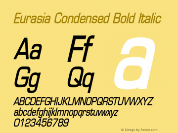 EurasiaCondensedBoldItalic Altsys Fontographer 4.1 1/30/95 {DfLp-URBC-66E7-7FBL-FXFA} Font Sample