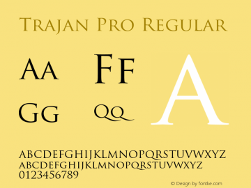 Trajan Pro Regular OTF 1.004;PS 001.000;Core 1.0.27;makeotf.lib1.3.1 Font Sample