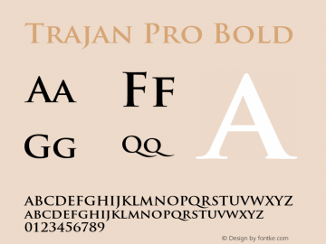 Trajan Pro Bold Version 2.025;PS 002.000;hotconv 1.0.57;makeotf.lib2.0.21895图片样张