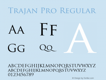 Trajan Pro Regular OTF 1.004;PS 001.000;Core 1.0.27;makeotf.lib1.3.1图片样张