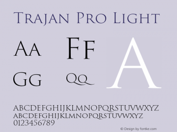 Trajan Pro Light Version 1.009;PS Version 1.000;hotconv 1.0.69;makeotf.lib2.5.35818图片样张