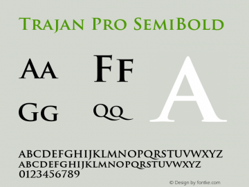 Trajan Pro SemiBold Version 1.009;PS Version 1.000;hotconv 1.0.69;makeotf.lib2.5.35818图片样张