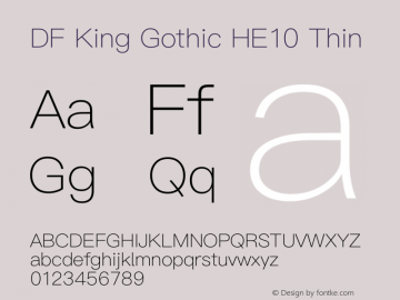 DF King Gothic HE10 Thin Version 1.000 {DfLp-URBC-66E7-7FBL-FXFA} Font Sample