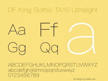 DF King Gothic TA10 Ultralight Version 1.000 {DfLp-URBC-66E7-7FBL-FXFA} Font Sample