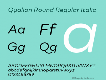 QualionRound-RegularItalic Version 1.000;hotconv 1.0.109;makeotfexe 2.5.65596 Font Sample