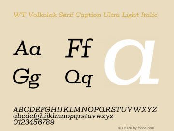 WT Volkolak Serif Caption Ultra Light Italic Version 3.000;PS 003.000;hotconv 1.0.88;makeotf.lib2.5.64775 Font Sample