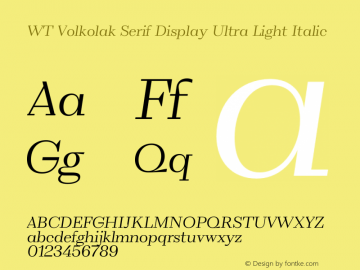 WT Volkolak Serif Display Ultra Light Italic Version 3.000;PS 003.000;hotconv 1.0.88;makeotf.lib2.5.64775 Font Sample