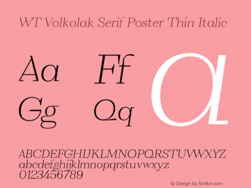 WT Volkolak Serif Poster Thin Italic Version 3.000;PS 003.000;hotconv 1.0.88;makeotf.lib2.5.64775图片样张