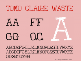 TOMO Claire Waste Version 1.000;hotconv 1.0.109;makeotfexe 2.5.65596 Font Sample