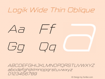 Logik Wide Thin Oblique Version 1.000;hotconv 1.0.109;makeotfexe 2.5.65596 Font Sample