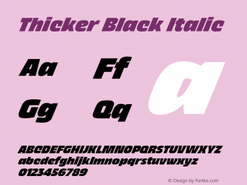 Thicker Black Italic Version 1.000;hotconv 1.0.109;makeotfexe 2.5.65596 Font Sample