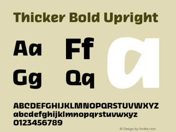 Thicker Bold Upright Version 1.000;hotconv 1.0.109;makeotfexe 2.5.65596 Font Sample