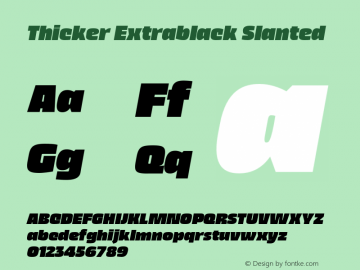 Thicker Extrablack Slanted Version 1.000;hotconv 1.0.109;makeotfexe 2.5.65596 Font Sample