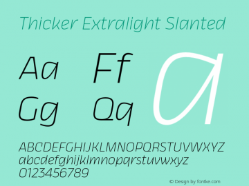 Thicker Extralight Slanted Version 1.000;hotconv 1.0.109;makeotfexe 2.5.65596 Font Sample