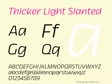 Thicker Light Slanted Version 1.000;hotconv 1.0.109;makeotfexe 2.5.65596 Font Sample