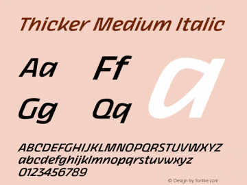 Thicker Medium Italic Version 1.000;hotconv 1.0.109;makeotfexe 2.5.65596 Font Sample