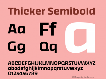 Thicker Semibold Version 1.000;hotconv 1.0.109;makeotfexe 2.5.65596 Font Sample