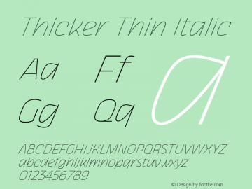 Thicker Thin Italic Version 1.000;hotconv 1.0.109;makeotfexe 2.5.65596 Font Sample