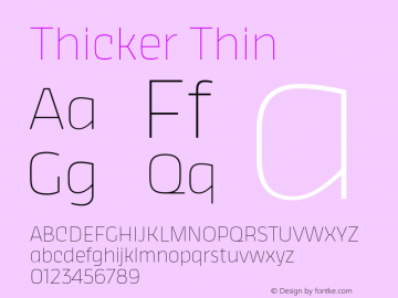 Thicker Thin Version 1.000;hotconv 1.0.109;makeotfexe 2.5.65596 Font Sample