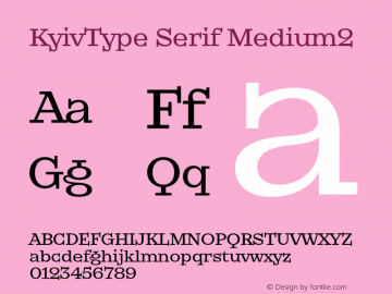 KyivType Serif Medium2 Version 1.001;hotconv 1.0.109;makeotfexe 2.5.65596 Font Sample