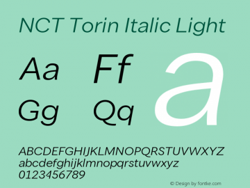 NCT Torin Italic Light Version 1.000;PS 001.000;hotconv 1.0.88;makeotf.lib2.5.64775 Font Sample