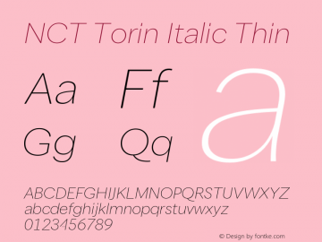 NCT Torin Italic Thin Version 1.000;PS 001.000;hotconv 1.0.88;makeotf.lib2.5.64775图片样张