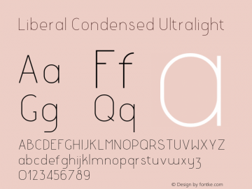 LiberalCondensed-Ultralight Version 1.000;PS 001.000;hotconv 1.0.88;makeotf.lib2.5.64775 Font Sample