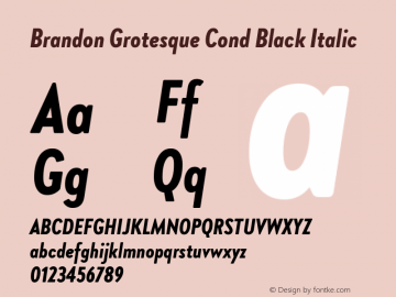 BrandonGrotesqueCond-BlackIt Version 1.002 Font Sample