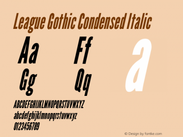 LeagueGothic-CondensedItalic Version 1.001;PS 001.001;hotconv 1.0.56;makeotf.lib2.0.21325 Font Sample