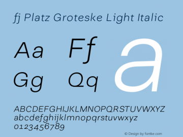 fj Platz Groteske Light Italic Version 1.000;hotconv 1.0.109;makeotfexe 2.5.65596图片样张