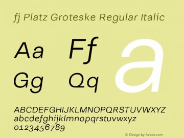 fj Platz Groteske Regular Italic Version 1.000;hotconv 1.0.109;makeotfexe 2.5.65596 Font Sample