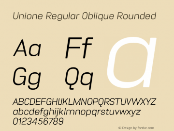 Unione Regular Oblique Rounded Version 1.000;hotconv 1.0.109;makeotfexe 2.5.65596 Font Sample