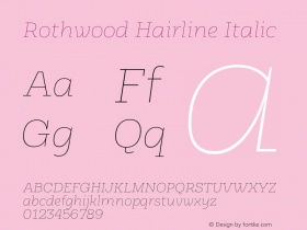 Rothwood Hairline Italic Version 1.000;hotconv 1.0.109;makeotfexe 2.5.65596图片样张