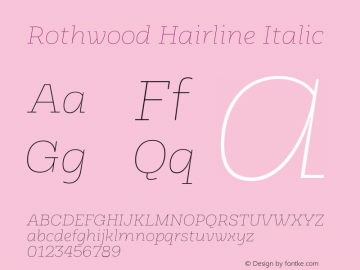 Rothwood Hairline Italic Version 1.000;hotconv 1.0.109;makeotfexe 2.5.65596 Font Sample