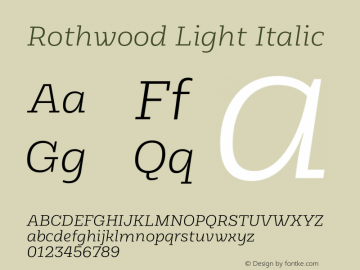Rothwood Light Italic Version 1.000;hotconv 1.0.109;makeotfexe 2.5.65596 Font Sample