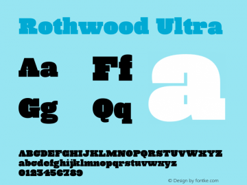 Rothwood Ultra Version 1.000;hotconv 1.0.109;makeotfexe 2.5.65596 Font Sample