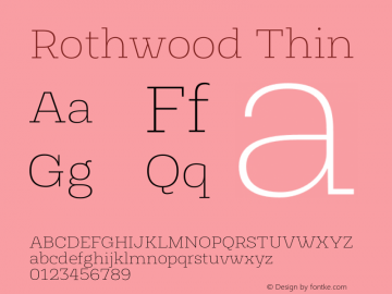 Rothwood Thin Version 1.000;hotconv 1.0.109;makeotfexe 2.5.65596 Font Sample