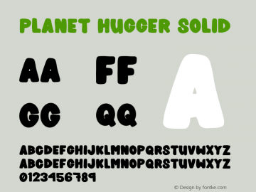 Planet Hugger Solid Version 1.000;hotconv 1.0.109;makeotfexe 2.5.65596 Font Sample
