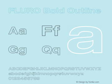 FLURO Bold Outline Version 1.000;hotconv 1.0.109;makeotfexe 2.5.65596 Font Sample