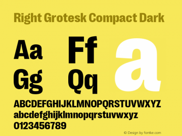 RightGrotesk-CompactDark Version 1.001;hotconv 1.0.109;makeotfexe 2.5.65596 Font Sample