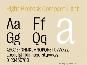 RightGrotesk-CompactLight Version 1.001;hotconv 1.0.109;makeotfexe 2.5.65596 Font Sample